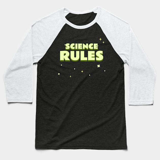 Science Rules Baseball T-Shirt by Chemis-Tees